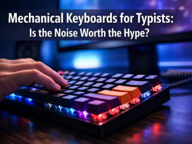 Mechanical Keyboards for Typists: Is the Noise Worth the Hype?